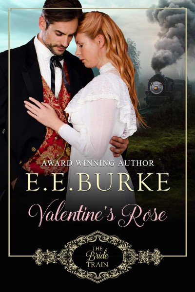 Valentine’s Rose, Book 1, The Bride Train Series