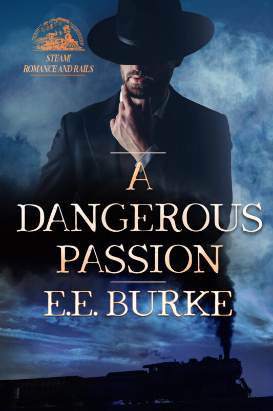 A Dangerous Passion, Book 3, Steam! Romance and Rails